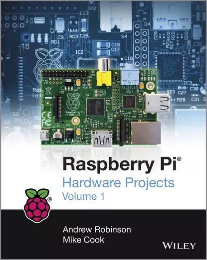 Raspberry Pi Hardware Projects 1 | Robinson Andrew | Электронная книга