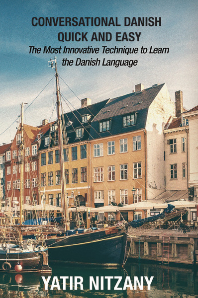 Conversational Danish Quick and Easy. The Most Innovative Technique to ...