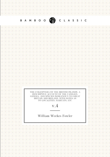 The Coleoptera of the British islands. A descriptive account of the ...