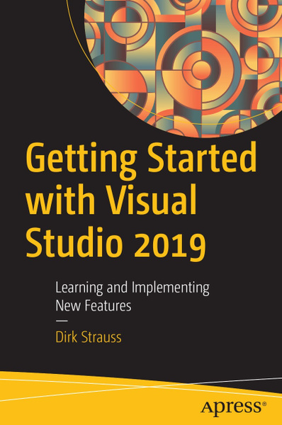Getting Started with Visual Studio 2019. Learning and Implementing New ...