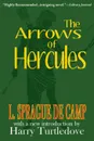 The Arrows of Hercules - L. Sprague De Camp