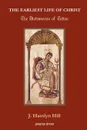 The Earliest Life of Christ. The Diatessaron of Tatian - J. Hamlyn Hill, Tatian