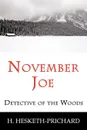 November Joe. Detective of the Woods (Mystery Classic) - H. Vernon Hesketh-Prichard