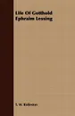 Life of Gotthold Ephraim Lessing - T. W. Rolleston