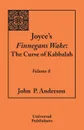 Joyce's Finnegans Wake. The Curse of Kabbalah Volume 8 - John P. Anderson