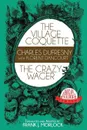The Village Coquette & The Crazy Wager. Two Plays - Frank J. Morlock, Charles Dufresny, Florent Dancourt