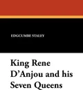 King Rene D'Anjou and His Seven Queens - Edgcumbe Staley