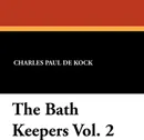 The Bath Keepers Vol. 2 - Charles Paul De Kock, George Burnham Ives