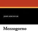 Mezzogorno - John Ayscough