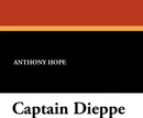 Captain Dieppe - Anthony Hope