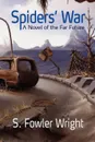 Spiders' War. A Novel of the Far Future - S. Fowler Wright