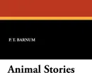 Animal Stories - P. T. Barnum