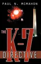 The K-7 Directive - Paul N. McMahon