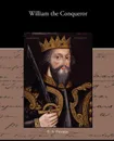 William the Conqueror - E. A. Freeman