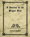 A Journal of the Plague Year (Daniel Defoe) - Defoe Daniel Defoe, Daniel Defoe