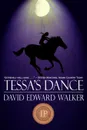 Tessa's Dance - David Edward Walker