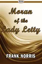 Moran of the Lady Letty - Frank Norris