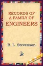 Records of a Family of Engineers - Stevenson Robert Louis, R. L. Stevenson