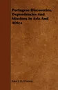 Portugese Discoveries, Dependencies And Missions In Asia And Africa - Alex J. D. D'orsey