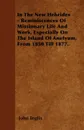 In The New Hebrides - Reminiscences Of Missionary Life And Work, Especially On The Island Of Anetyum, From 1850 Till 1877. - John Inglis
