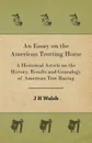 An Essay on the American Trotting Horse - A Historical Article on the History, Results and Genealogy of American Trot Racing - J. H. Walsh