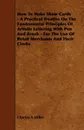 How to Make Show Cards - A Practical Treatise on the Fundamental Principles of Artistic Lettering with Pen and Brush - For the Use of Retail Merchants - Charles A. Miller