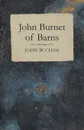John Burnet of Barns - John Buchan