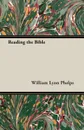 Reading the Bible - William Lyon Phelps