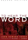 To Hear the Word - John Howard Yoder