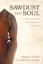 Sawdust and Soul - William J. Everett, John W. de Gruchy