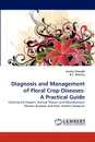 Diagnosis and Management of Floral Crop Diseases. A Practical Guide - Sunita Chandel, R.C. Sharma