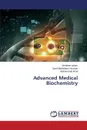 Advanced Medical Biochemistry - Aslam Nosheen, Hussain Syed Makhdoom, Afzal Muhammad