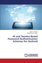 AI and Session Based Password Authentication Schemes for Android - Kolekar Vikas K., Vaidya Milindkumar B.