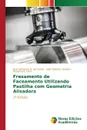 Fresamento de Faceamento Utilizando Pastilha com Geometria Alisadora - Toledo José Veríssimo R. de, Ferreira João Roberto, Diniz Anselmo E.