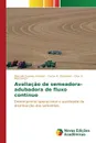 Avaliacao de semeadora-adubadora de fluxo continuo - Queiroz Amorim Marcelo, A. Chioderoli Carlos, A. Mendonça Clice