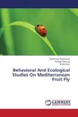 Behavioral and Ecological Studies on Mediterranean Fruit Fly - Mahmoud Mahmoud, Shoukry Ahmad, Draz Khalil