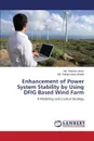 Enhancement of Power System Stability by Using DFIG Based Wind Farm - Islam Md. Rashidul, Sheikh Md. Rafiqul Islam