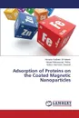 Adsorption of Proteins on the Coated Magnetic Nanoparticles - Al-Hakeim Hussein Kadhem, Ridha Meaad Muhammed, Dawood Ashour Hammod