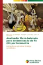 Analisador fluxo-batelada para determinacao de Fe (III) por fotometria - O. da Nóbrega Maria D., C. de Lima Ricardo A., A. Fernandes Julys P.