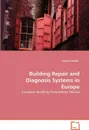 Building Repair and Diagnosis Systems in Europe - Javeria Shaikh