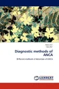 Diagnostic methods of ANCA - Maria Arif, Taha Arif