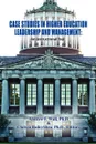 Case Studies in Higher Education Leadership and Management. An Instructional Tool - Ph.D. Andrew F. Wall, Ph.D Chelsea Bailey Shea