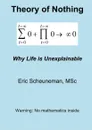 Theory of Nothing. Why Life is Unexplainable - Eric Scheuneman