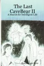 The Last Cavebear II. A Search for Intelligent Life - Shannon Van Slyke