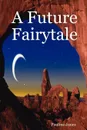 A Future Fairytale - Pauline J. Jones