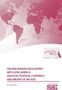 The New Russian Engagement With Latin America. Strategic Position, Commerce, and Dreams of The Past - R. Evan Ellis, Strategic Studies Institute, U.S. Army War College