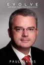 Evolve. Look Within Yourself for Business Success - Paul Davis