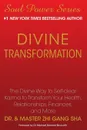 Divine Transformation. The Divine Way to Self-Clear Karma to Transform Your Health, Relationships, Finances, and More - Zhi Gang Sha