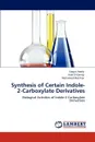 Synthesis of Certain Indole-2-Carboxylate Derivatives - Nagat Abady, Adel El-Gendy, Mohamed Mokhtar