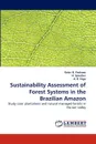 Sustainability Assessment of Forest Systems in the Brazilian Amazon - Kelen B. Pedroso, H. Spiecker, A. R. Higa